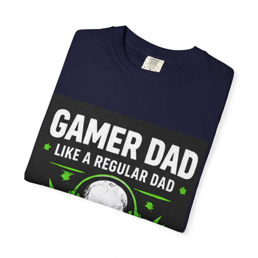 Gamer Dad T-Shirt — “Gamer Dad Like a Regular Dad Only Louder” Graphic Tee