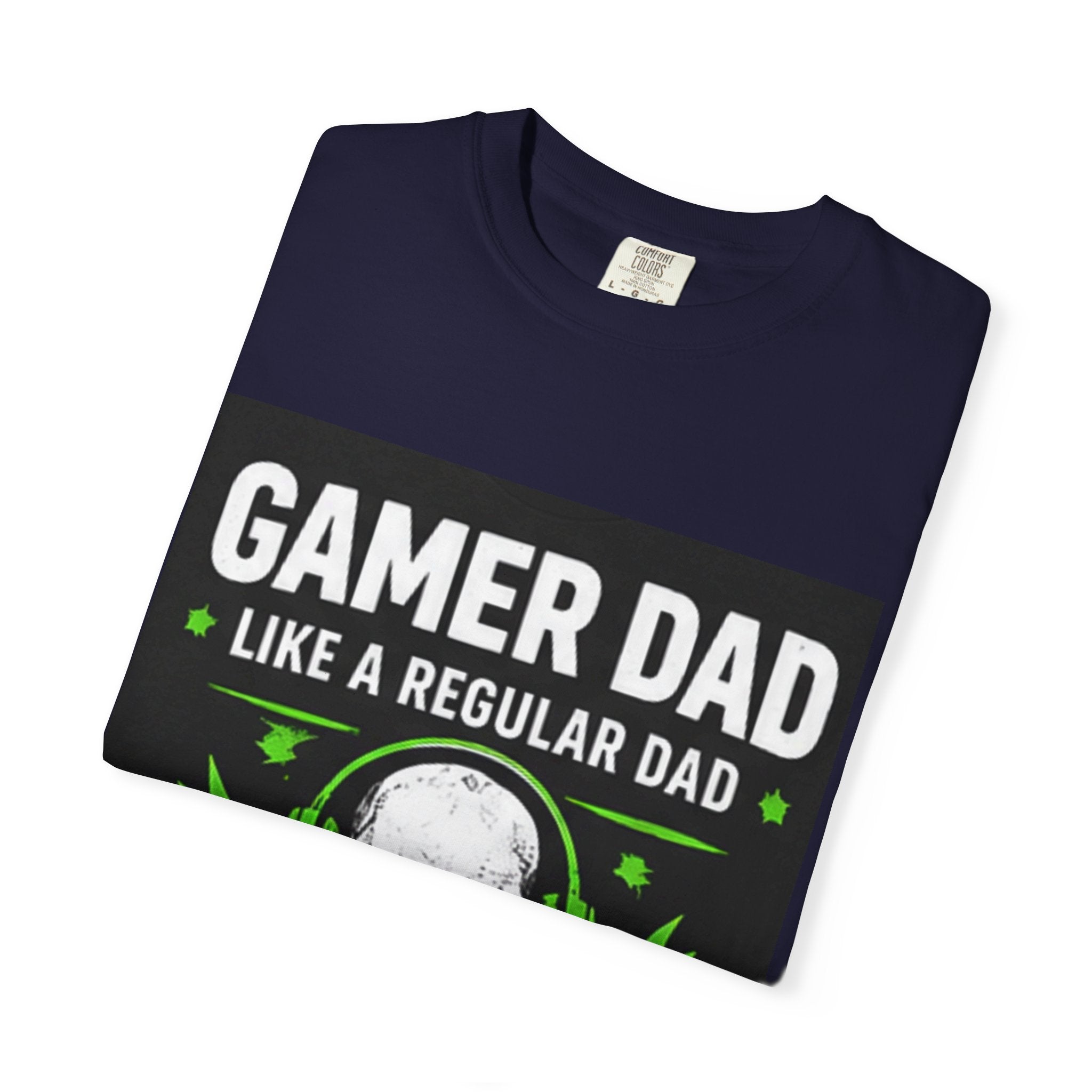 Gamer Dad T-Shirt — “Gamer Dad Like a Regular Dad Only Louder” Graphic Tee